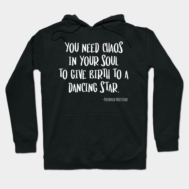 Nietzsche Quote Chaos in Your Soul Dancing Star Hoodie by Huhnerdieb Apparel